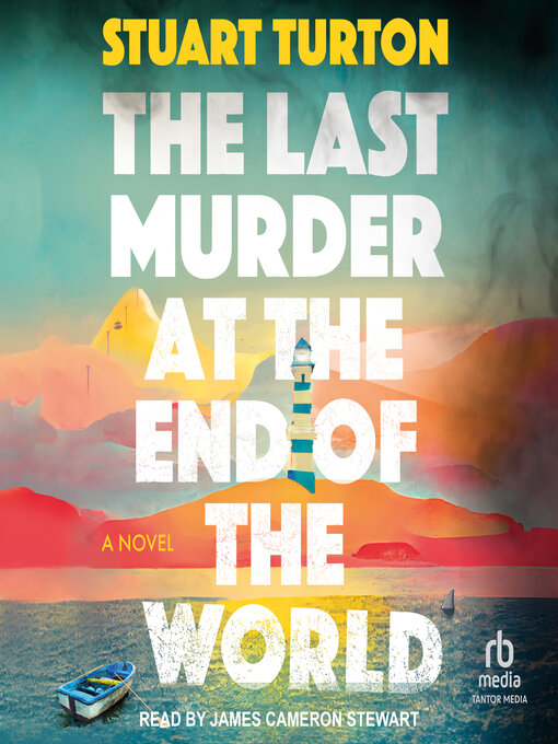 Title details for The Last Murder at the End of the World by Stuart Turton - Available